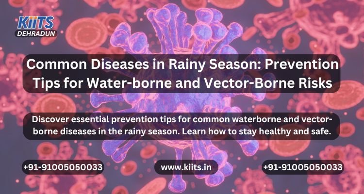 Common Diseases in Rainy Season: Prevention Tips for Water-borne and Vector-Borne Risks