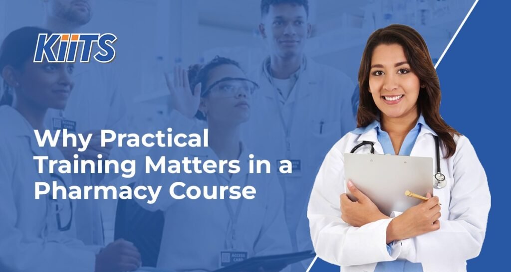 Why Practical Training Matters in a Pharmacy Course