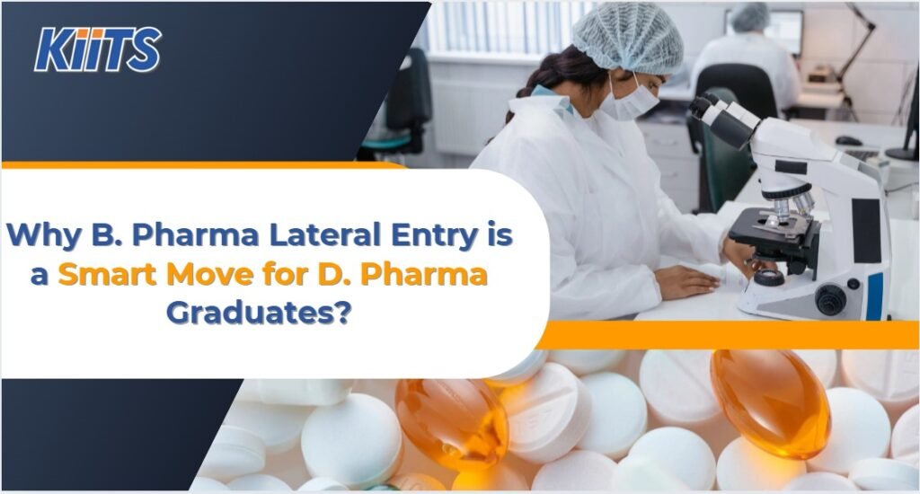 Why B. Pharma Lateral Entry is a Smart Move for D. Pharma Graduates